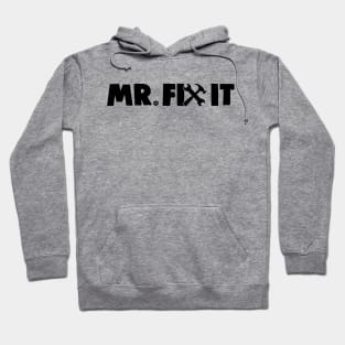 Mr Fix It Hoodie